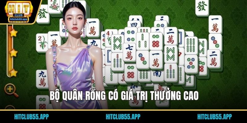 Bộ quân rồng có giá trị thưởng cao