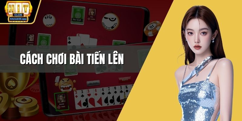 Cách chơi bài tiến lên