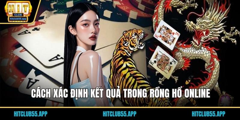 Cách xác định kết quả trong rồng hổ online