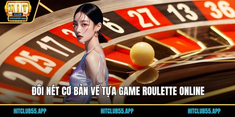 Đôi nét cơ bản về tựa game roulette online