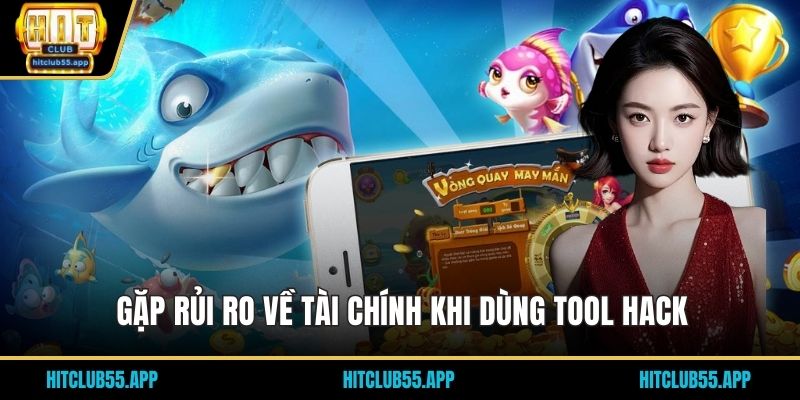 Gặp rủi ro về tài chính khi dùng tool hack