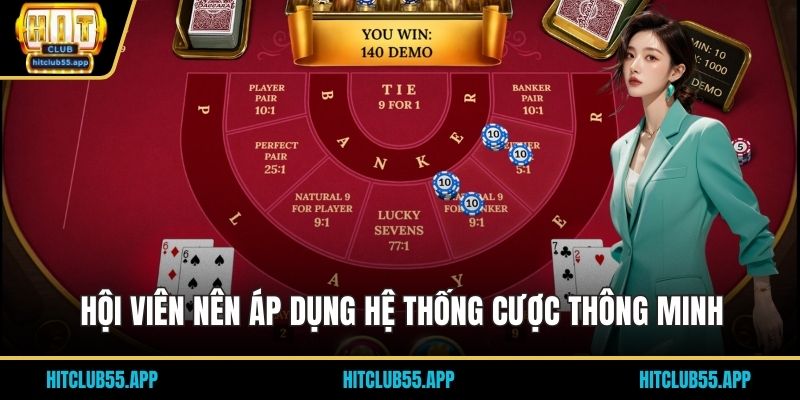 Hội viên nên áp dụng hệ thống cược thông minh