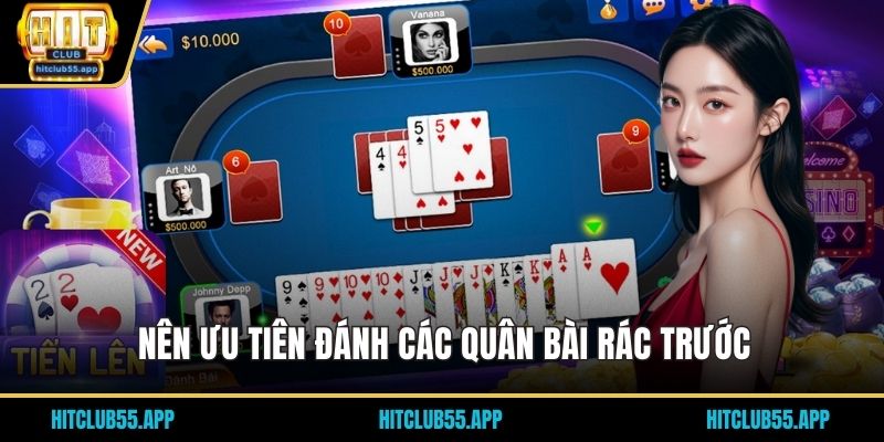 Nên ưu tiên đánh các quân bài rác trước