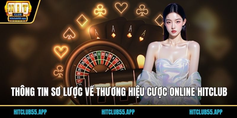HITCLUB 37 Thông tin sơ lược về thương hiệu cược online HITCLUB