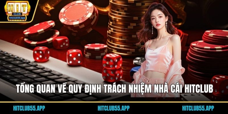 Tổng quan về quy định trách nhiệm nhà cái HITCLUB