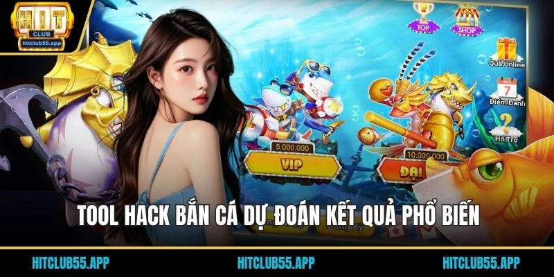 Tool hack bắn cá dự đoán kết quả phổ biến